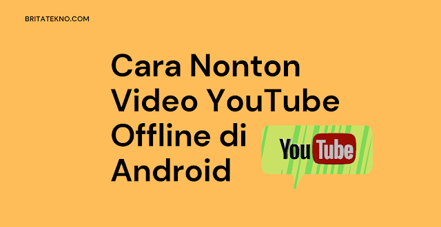 Cara Nonton Video YouTube Offline di Android