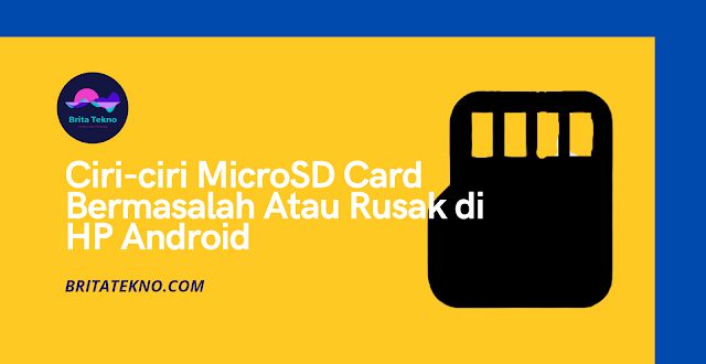 Ciri-ciri MicroSD Card Bermasalah Atau Rusak di HP Android