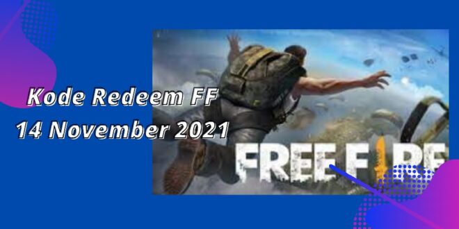 Kode Redeem FF 14 November 2021