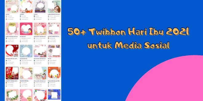 Twibbon Hari Ibu 2021 untuk Media Sosial
