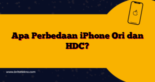 Apa Perbedaan iPhone Ori dan HDC?