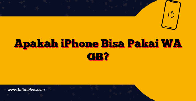 Apakah iPhone Bisa Pakai WA GB?