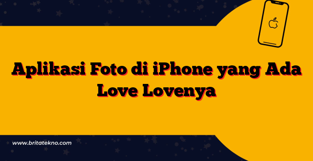 Aplikasi Foto di iPhone yang Ada Love Lovenya
