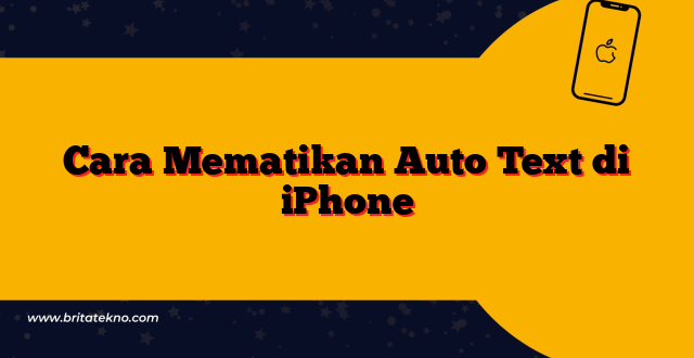 Cara Mematikan Auto Text di iPhone
