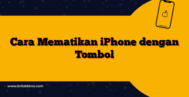 Cara Mematikan iPhone dengan Tombol