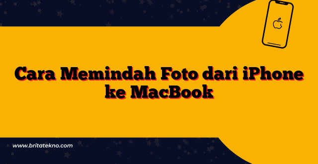 Cara Memindah Foto dari iPhone ke MacBook