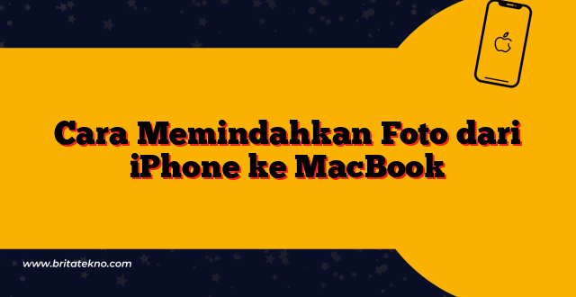 Cara Memindahkan Foto dari iPhone ke MacBook