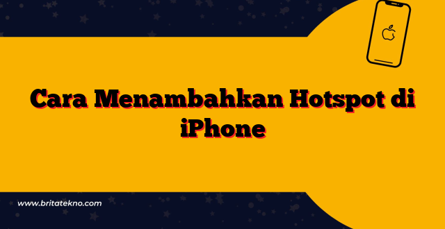 Cara Menambahkan Hotspot di iPhone