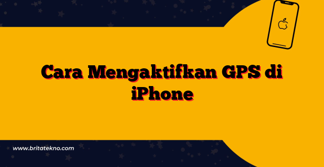 Cara Mengaktifkan GPS di iPhone