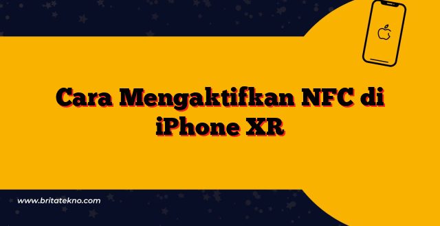Cara Mengaktifkan NFC di iPhone XR