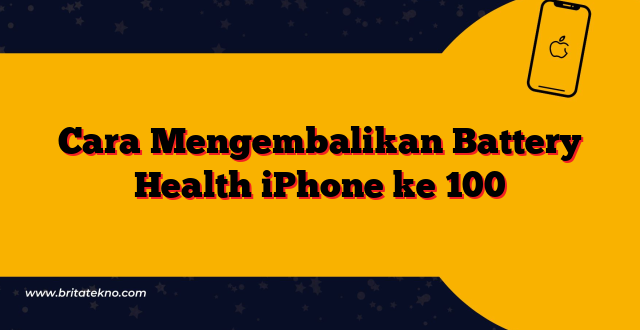 Cara Mengembalikan Battery Health iPhone ke 100