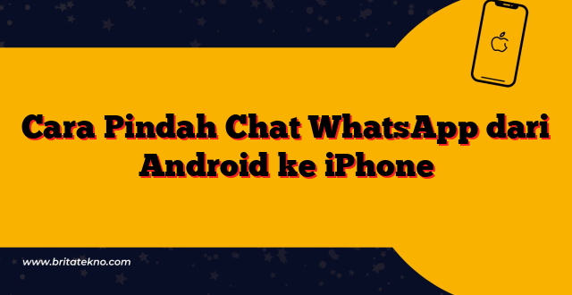 Cara Pindah Chat WhatsApp dari Android ke iPhone