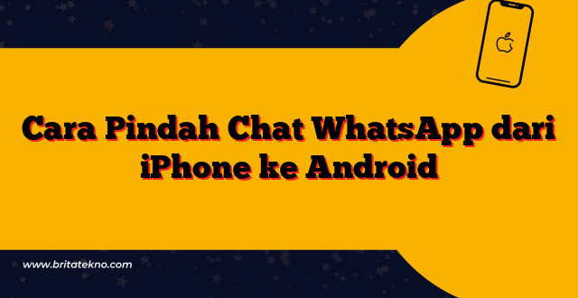 Cara Pindah Chat WhatsApp dari iPhone ke Android