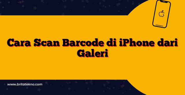 Cara Scan Barcode di iPhone dari Galeri