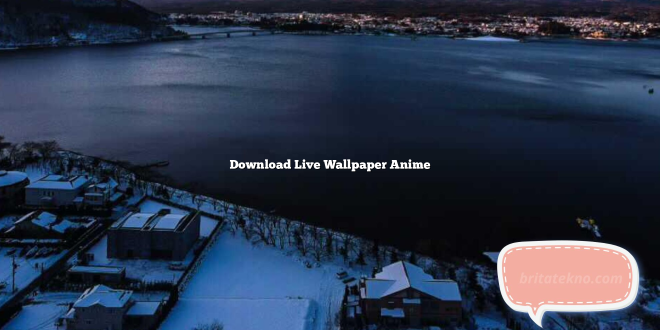 Download Live Wallpaper Anime