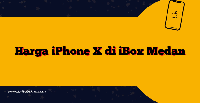 Harga iPhone X di iBox Medan