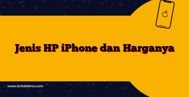 Jenis HP iPhone dan Harganya