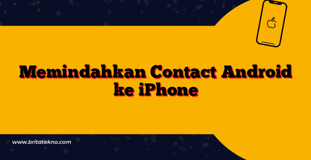 Memindahkan Contact Android ke iPhone