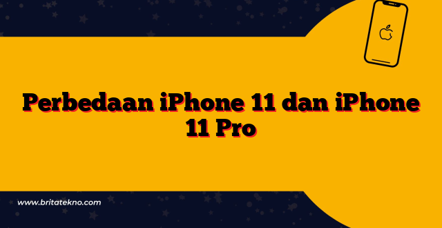 Perbedaan iPhone 11 dan iPhone 11 Pro