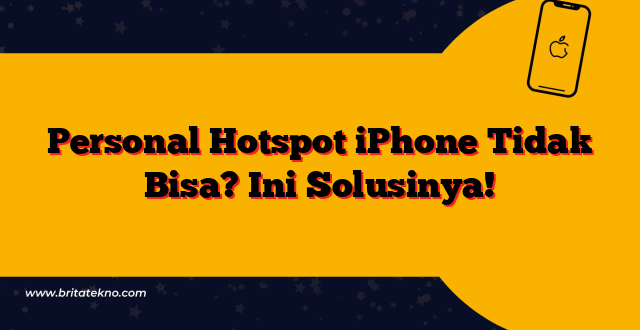 Personal Hotspot iPhone Tidak Bisa? Ini Solusinya!