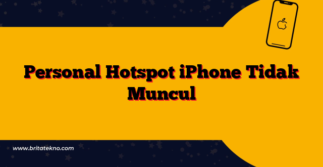 Personal Hotspot iPhone Tidak Muncul