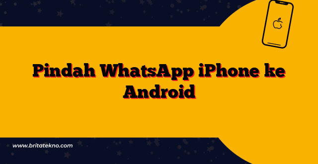 Pindah WhatsApp iPhone ke Android