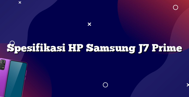 Spesifikasi HP Samsung J7 Prime