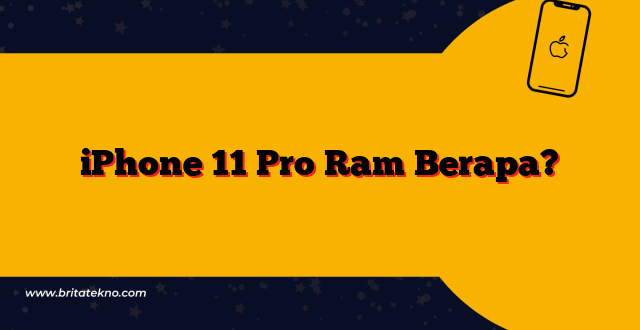 iPhone 11 Pro Ram Berapa?